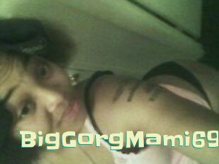 BigGorgMami69