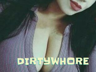 DIRTYWHORE