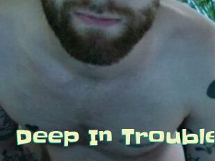 Deep_In_Trouble