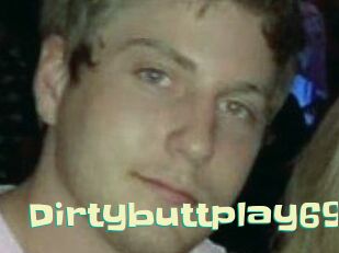 Dirtybuttplay69