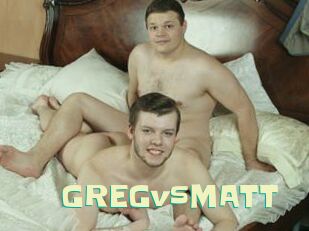 GREGvsMATT