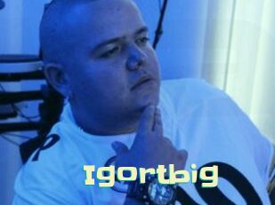 Igortbig