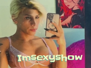 Imsexyshow