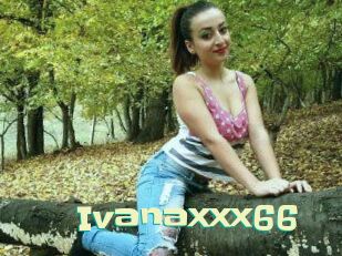 Ivanaxxx66