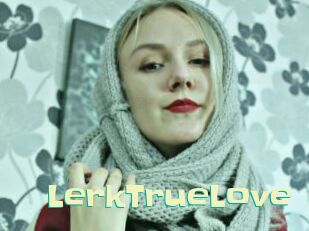 LerkTrueLove