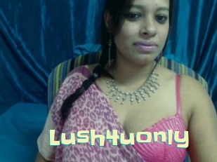 Lush4uonly