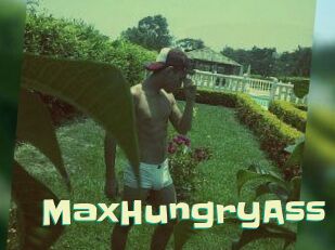 MaxHungryAss