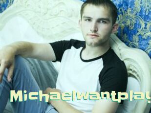 Michaelwantplay