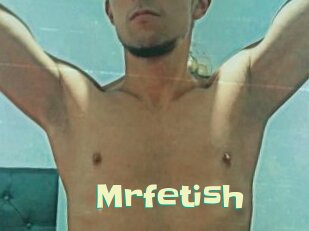 Mrfetish
