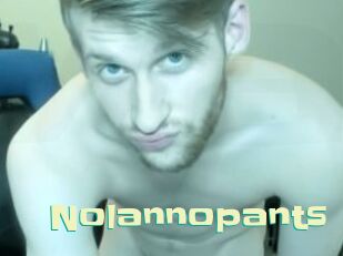 Nolannopants