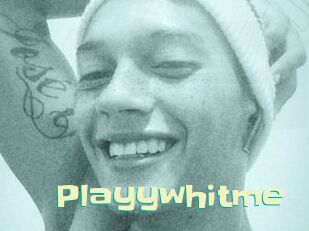 Playywhitme