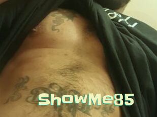 ShowMe85