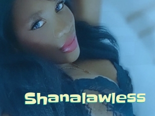 Shanalawless