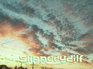 Slipperydilf