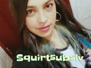 Squirtsubslv