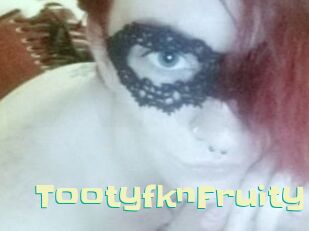 TootyfknFruity