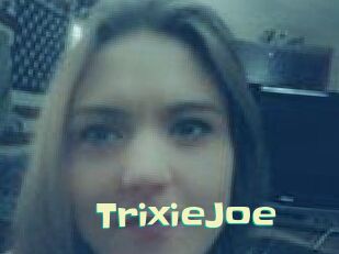 TrixieJoe