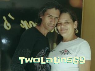 TwoLatins69