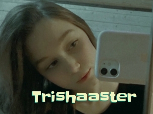 Trishaaster