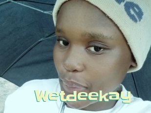 Wetdeekay